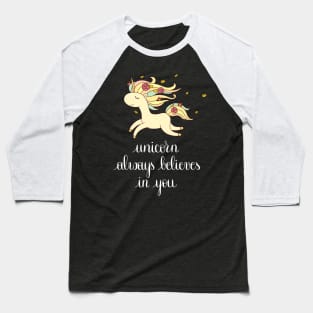 Unicorn Always Believes in You SHIRT Cute Awesome design Baseball T-Shirt